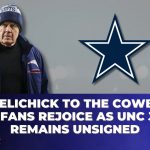 Bill Belichick to the Cowboys? NFL Fans Rejoice as UNC Job Remains Unsigned