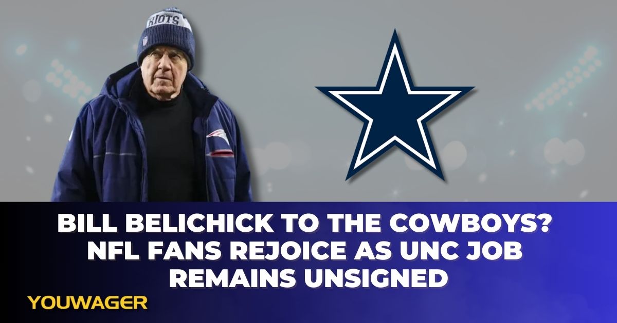 Bill Belichick to the Cowboys? NFL Fans Rejoice as UNC Job Remains Unsigned