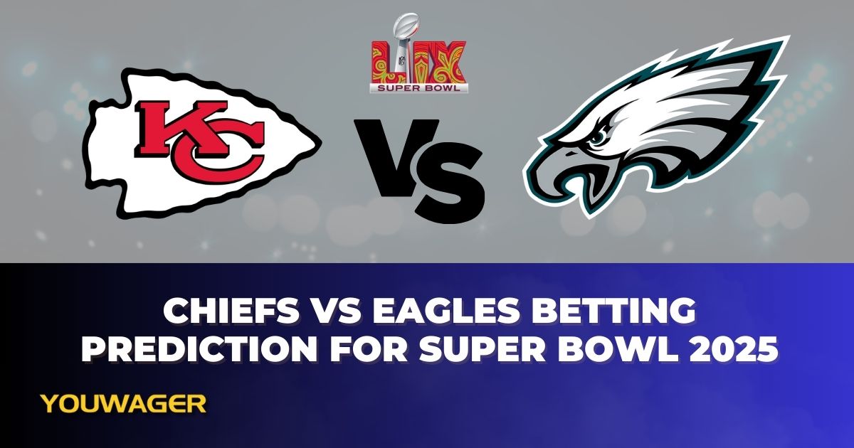 Chiefs vs Eagles Betting Prediction for Super Bowl 2025