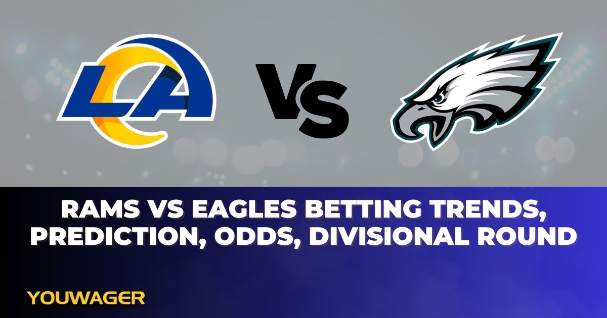 Rams vs Eagles Betting Trends, Prediction, Odds, Divisional Round