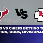 Texans vs Chiefs Betting Trends, Prediction, Odds, Divisional Round