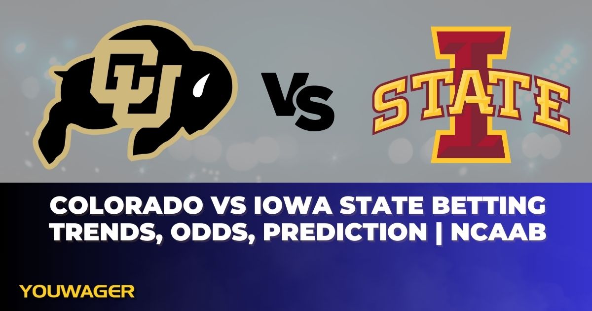 Colorado vs Iowa State Betting Trends, Odds, Prediction | NCAAB