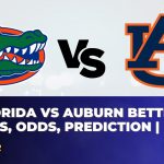 Florida vs Auburn Betting Trends, Odds, Prediction | NCAAB