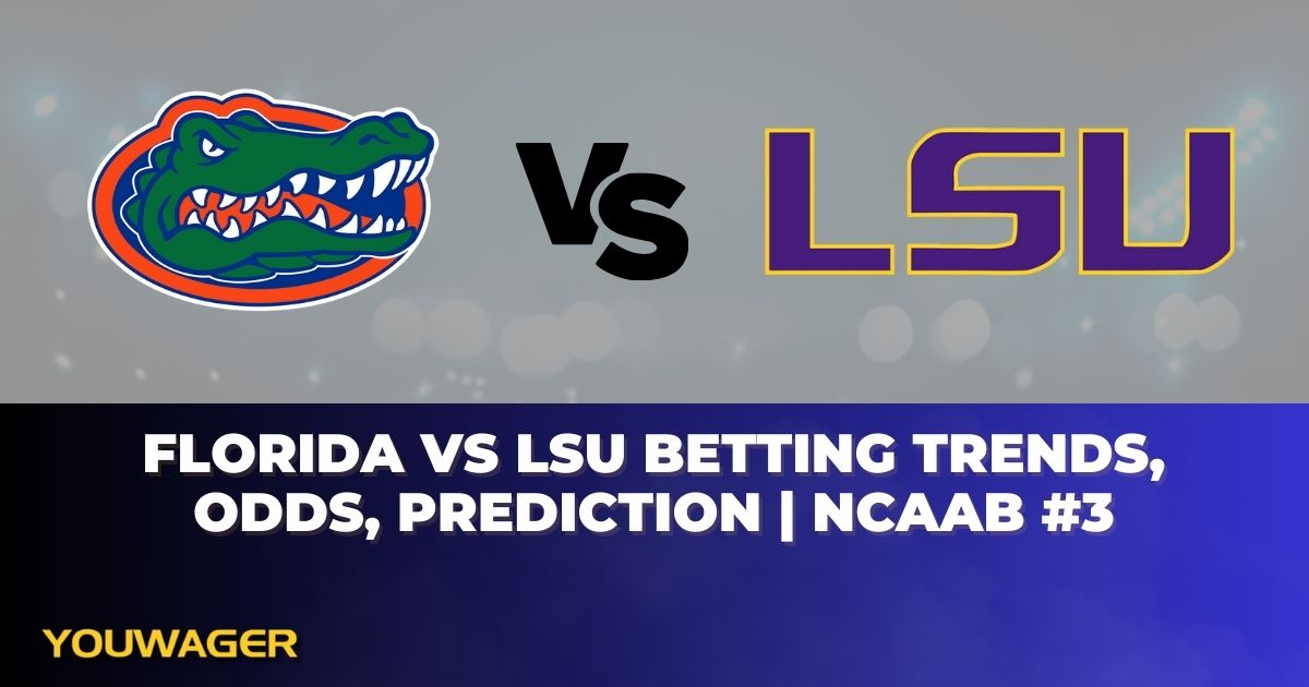 Florida vs LSU Betting Trends, Odds, Prediction | NCAAB