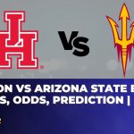 Houston vs Arizona State Betting Trends, Odds, Prediction | NCAAB