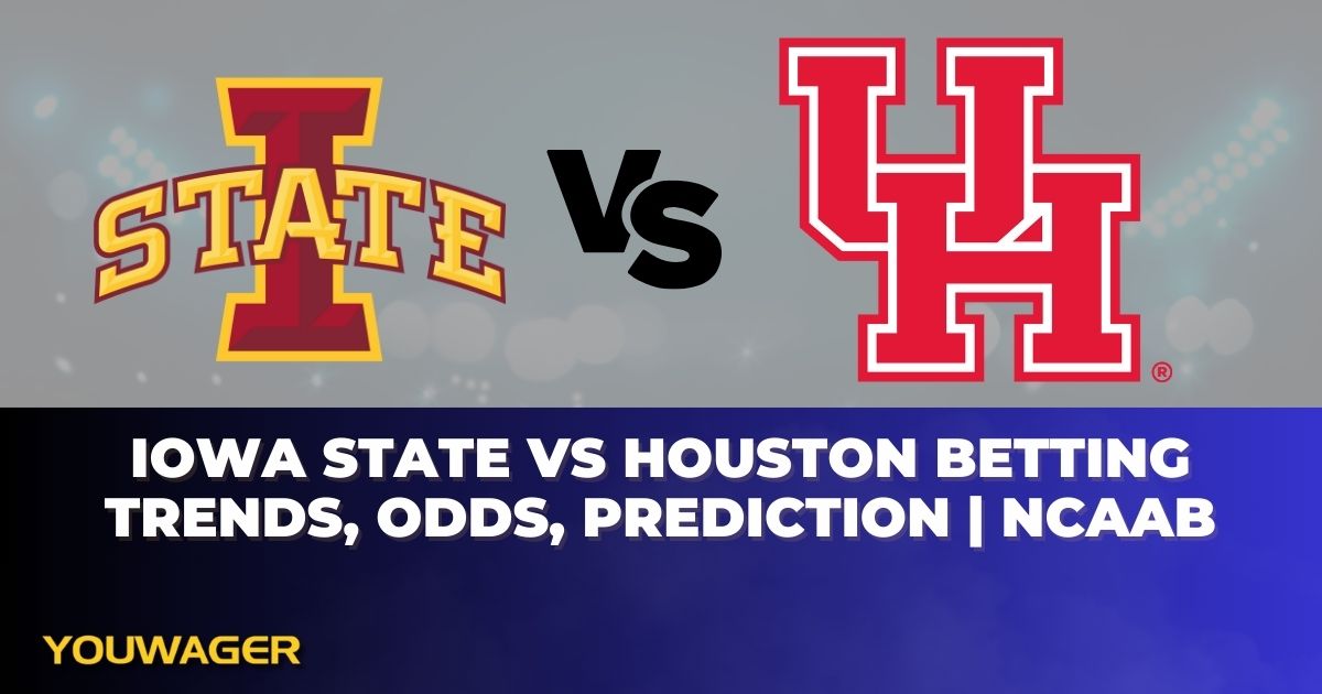 Iowa State vs Houston Betting Trends, Odds, Prediction | NCAAB