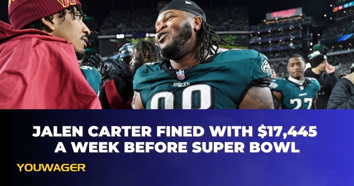 Jalen Carter Fined with $17,445 A Week Before Super Bowl