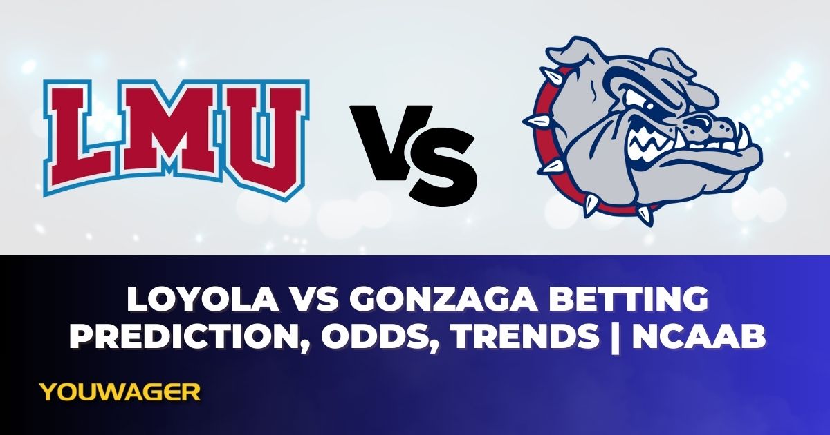 Loyola vs Gonzaga Betting Prediction, Odds, Trends | NCAAB