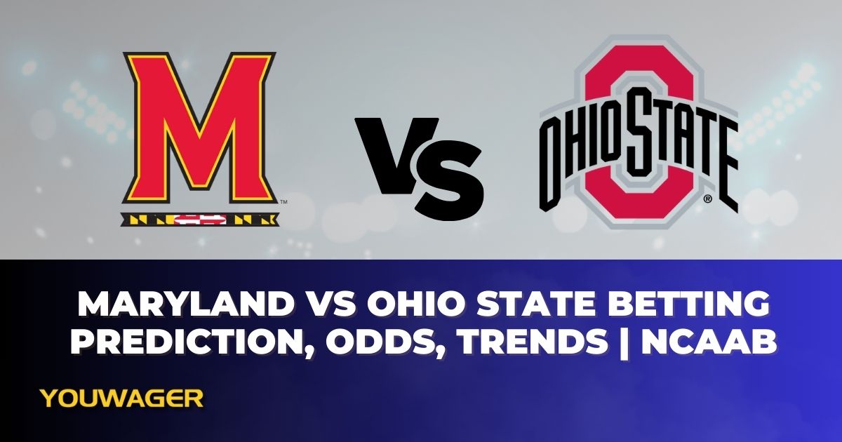 Maryland vs Ohio State Betting Prediction, Odds, Trends | NCAAB