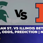 Michigan St. vs Illinois Betting Trends, Odds, Prediction | NCAAB