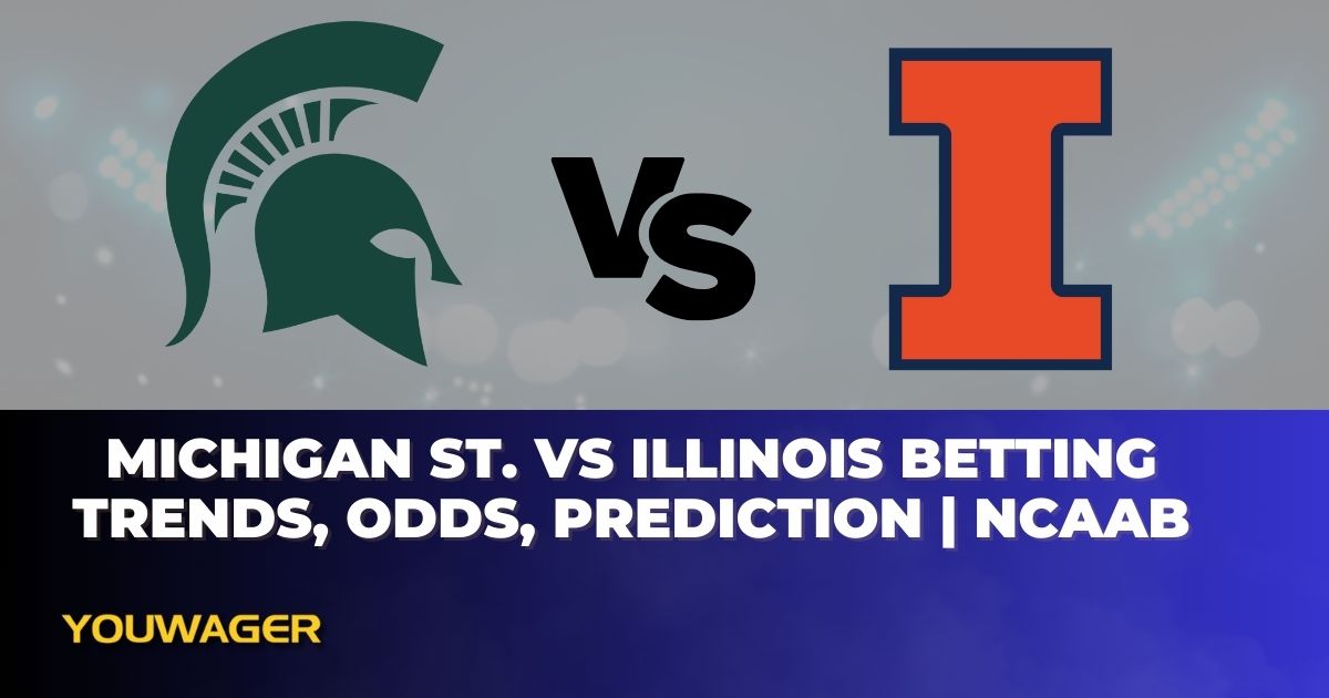 Michigan St. vs Illinois Betting Trends, Odds, Prediction | NCAAB