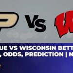 Purdue vs Wisconsin Betting Trends, Odds, Prediction | NCAAB