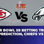 Super Bowl 59 Betting Trends, Odds, Prediction, Chiefs vs Eagles