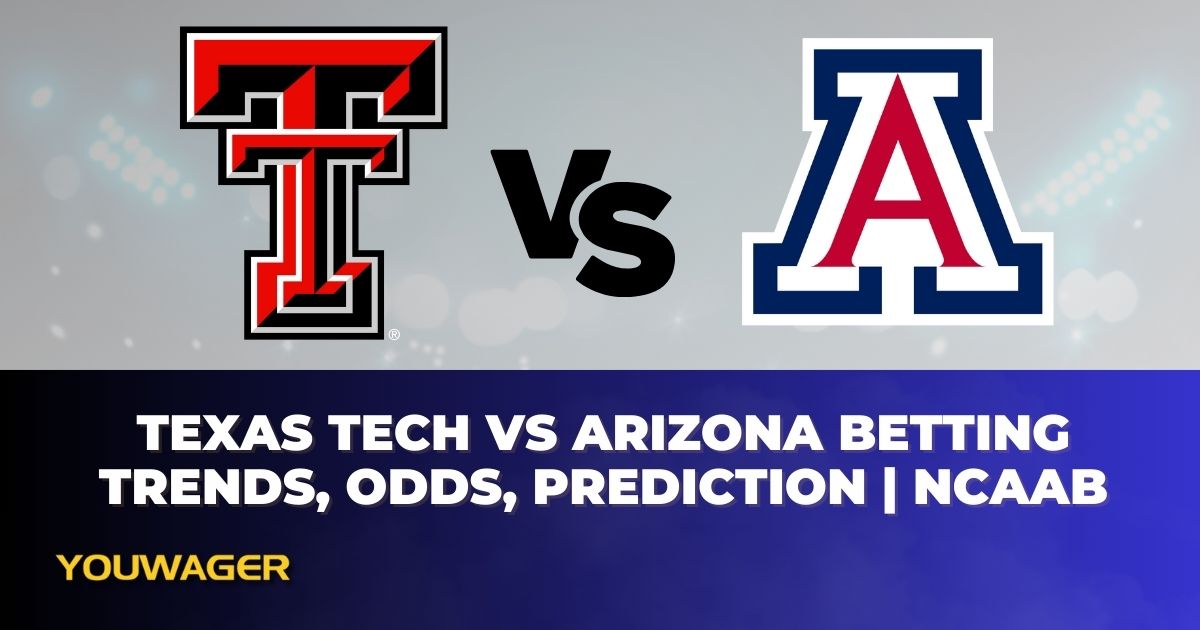 Texas Tech vs Arizona Betting Trends, Odds, Prediction | NCAAB