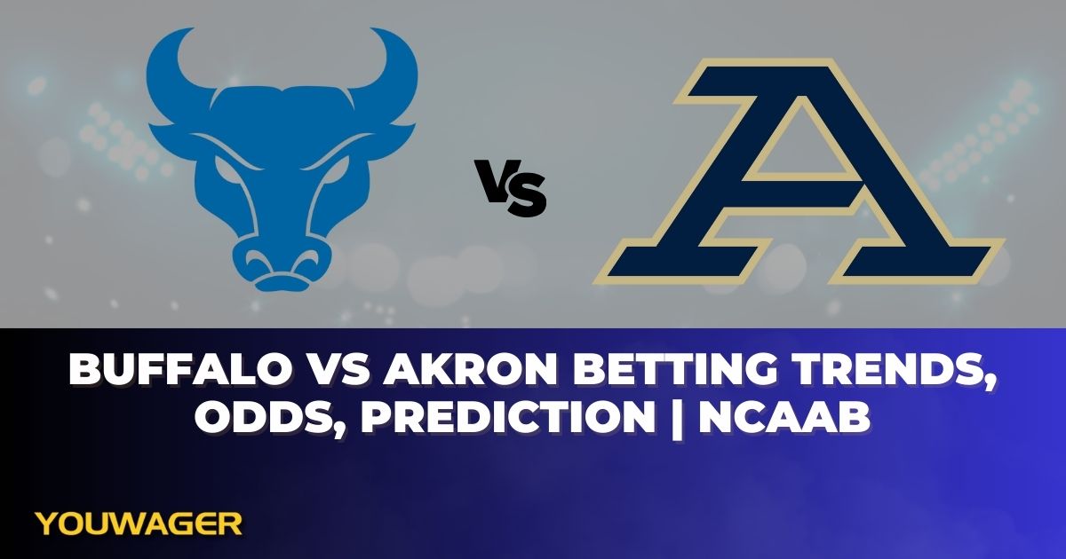 Buffalo vs Akron Betting Trends, Odds, Prediction | NCAAB