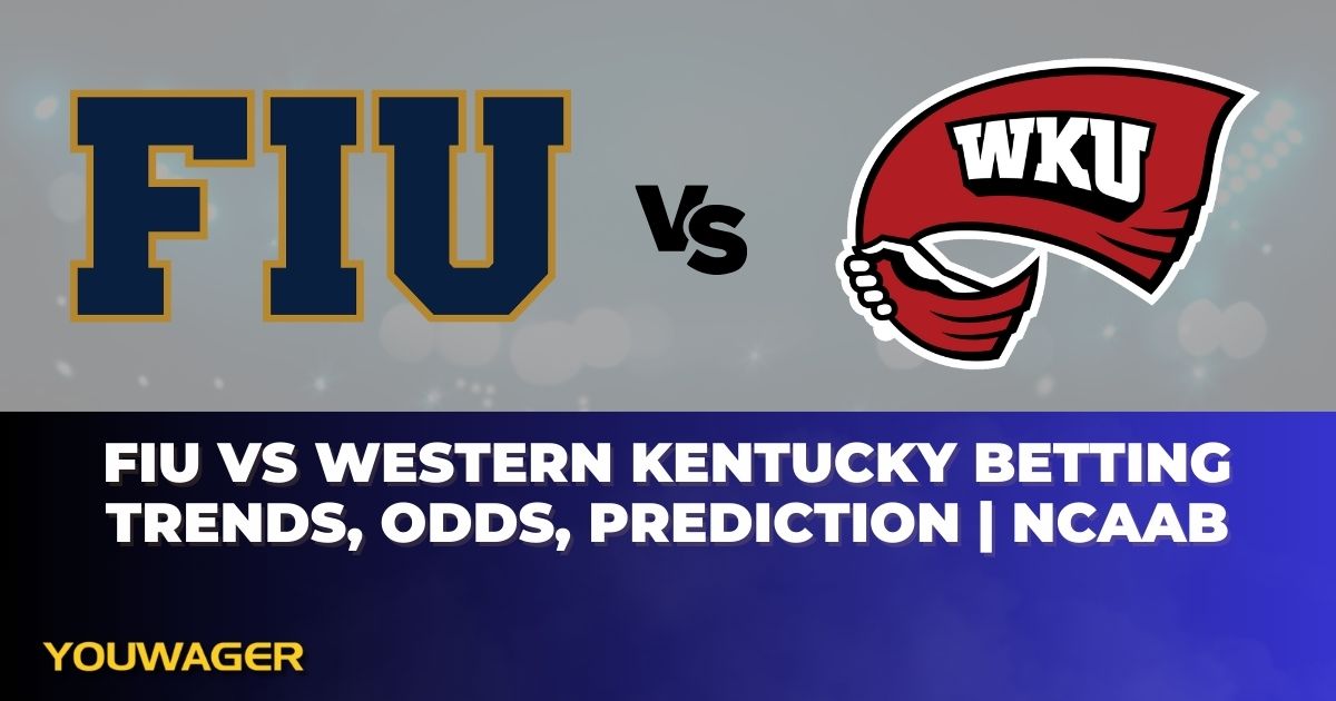 FIU vs Western Kentucky Betting Trends, Odds, Prediction | NCAAB