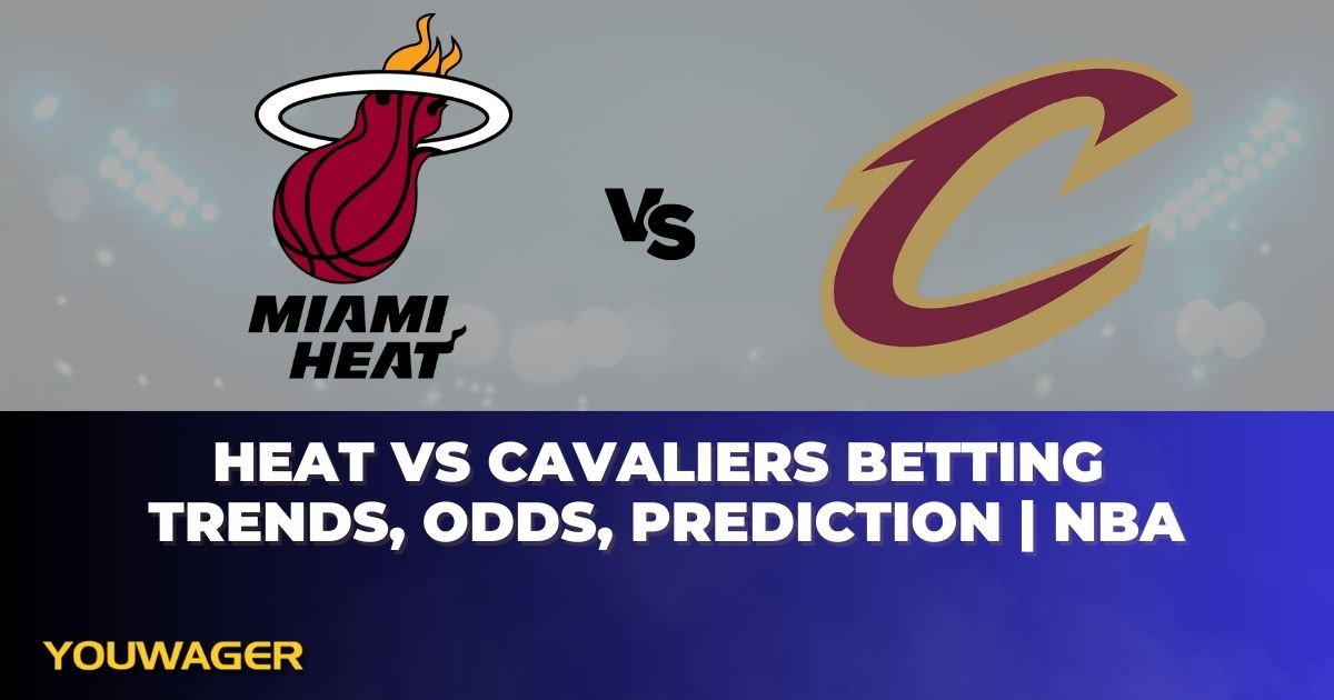 Heat vs Cavaliers Betting Trends, Odds, Prediction | NBA