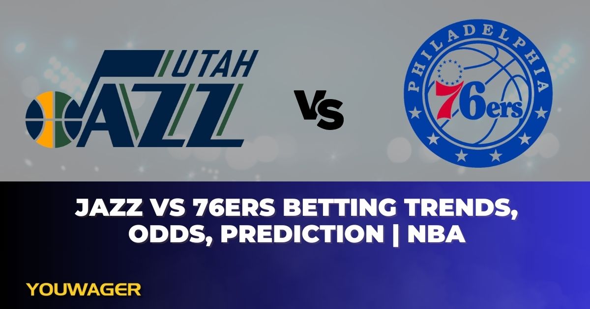 Jazz vs 76ers Betting Trends, Odds, Prediction | NBA