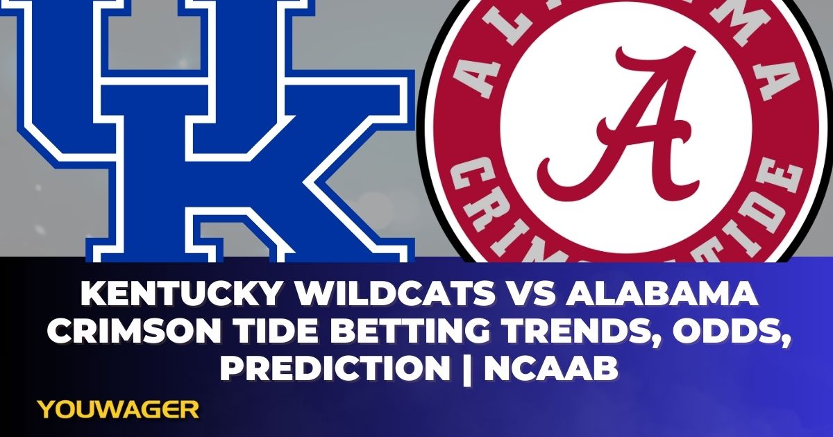 Kentucky Wildcats vs Alabama Crimson Tide Betting Trends, Odds, Prediction | NCAAB