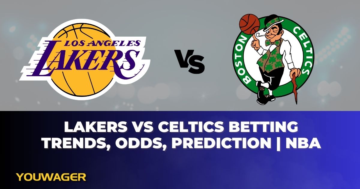 Lakers vs Celtics Betting Trends, Odds, Prediction | NBA