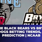 Maine Black Bears vs Bryant Bulldogs Betting Trends, Odds, Prediction | NCAAB