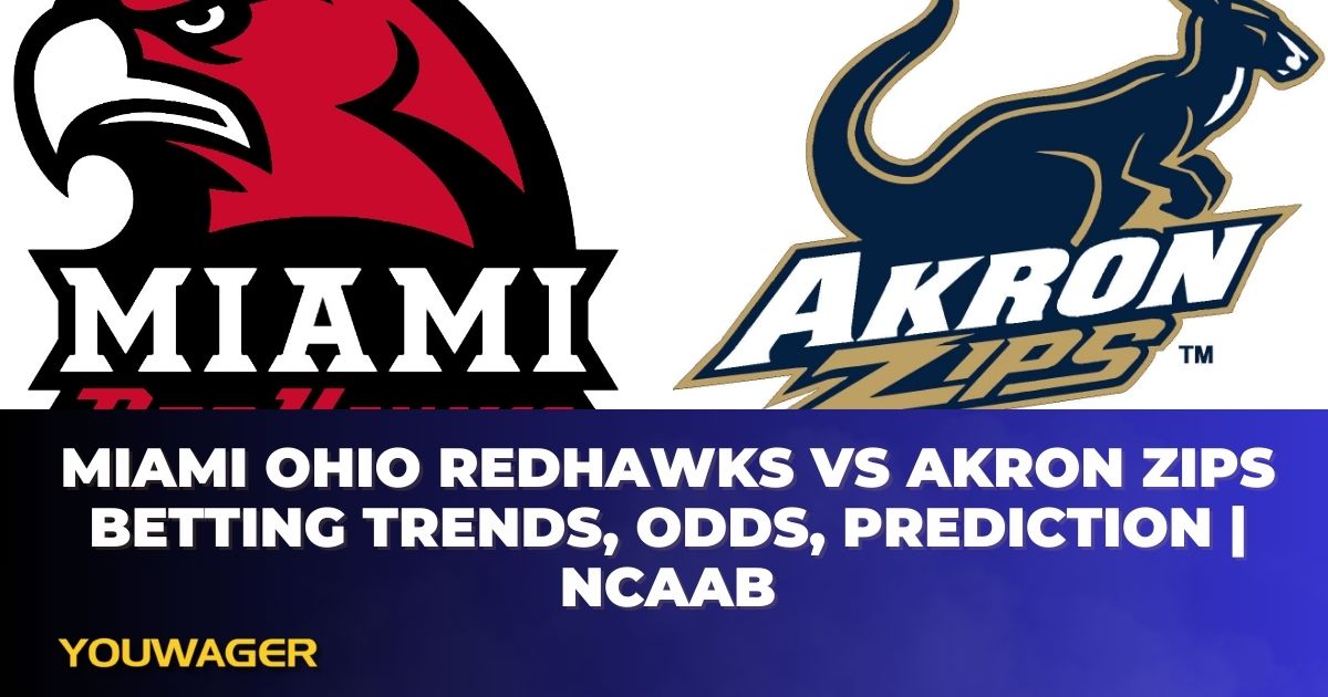 Miami Ohio Redhawks vs Akron Zips Betting Trends, Odds, Prediction | NCAAB