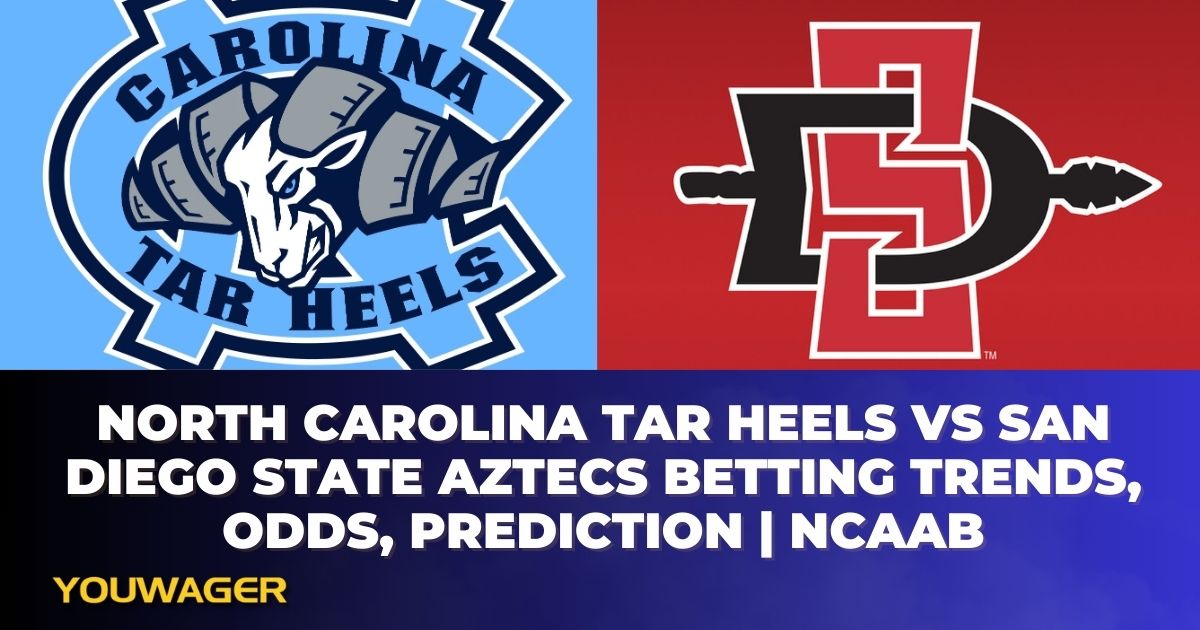 North Carolina Tar Heels vs San Diego State Aztecs Betting Trends, Odds, Prediction | NCAAB