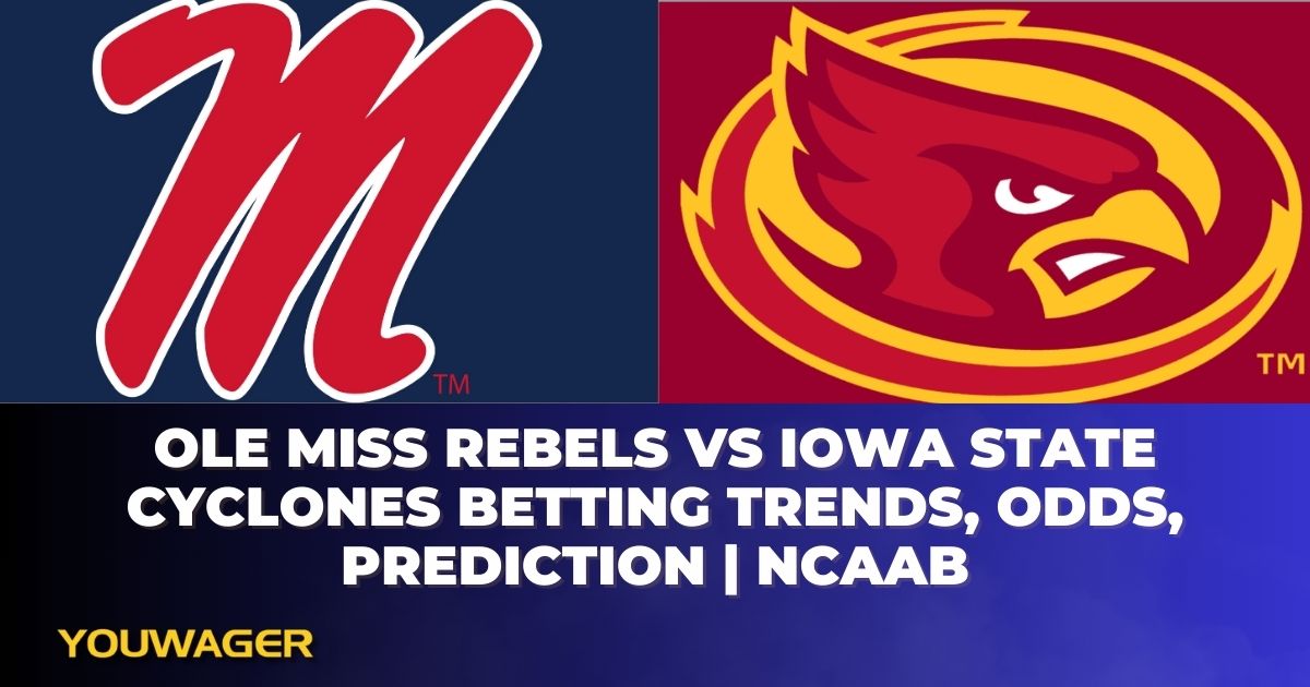 Ole Miss Rebels vs Iowa State Cyclones Betting Trends, Odds, Prediction | NCAAB