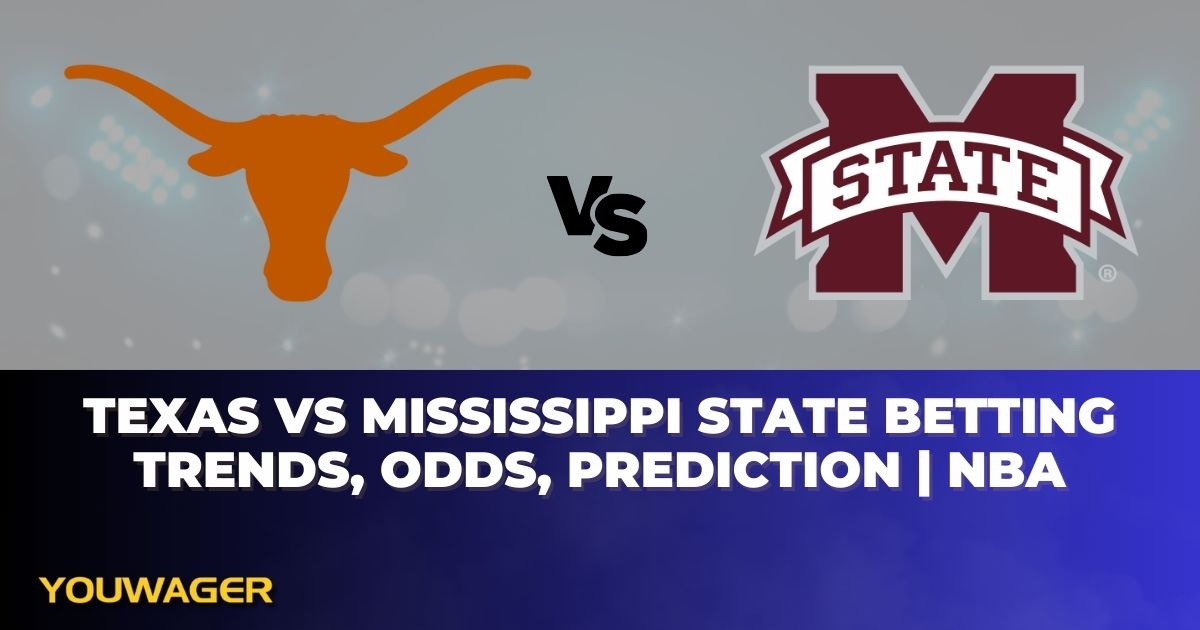 Texas vs Mississippi State Betting Trends, Odds, Prediction | NCAAB