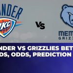 Thunder vs Grizzlies Betting Trends, Odds, Prediction | NBA