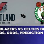 Trail Blazers vs Celtics Betting Trends, Odds, Prediction | NBA