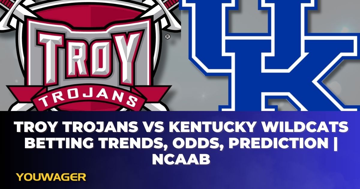 Troy Trojans vs Kentucky Wildcats Betting Trends, Odds, Prediction | NCAAB