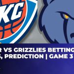 Thunder vs Grizzlies Betting Trends, Odds, Prediction | Game 3 | NBA