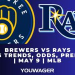 Brewers vs Rays Betting Trends, Odds, Prediction | May 9 | MLB