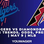 Dodgers vs Diamondbacks Betting Trends, Odds, Prediction | May 9 | MLB
