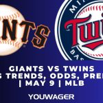Giants vs Twins Betting Trends, Odds, Prediction | May 9 | MLB