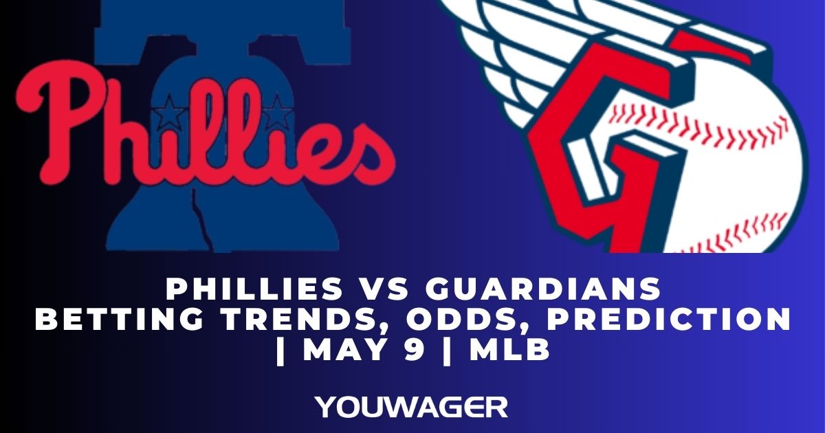 Phillies vs Guardians Betting Trends, Odds, Prediction | May 9 | MLB