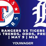 Rangers vs Tigers Betting Trends, Odds, Prediction | May 9 | MLB