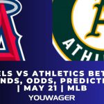 Angels vs Athletics Betting Trends, Odds, Prediction | May 21 | MLB
