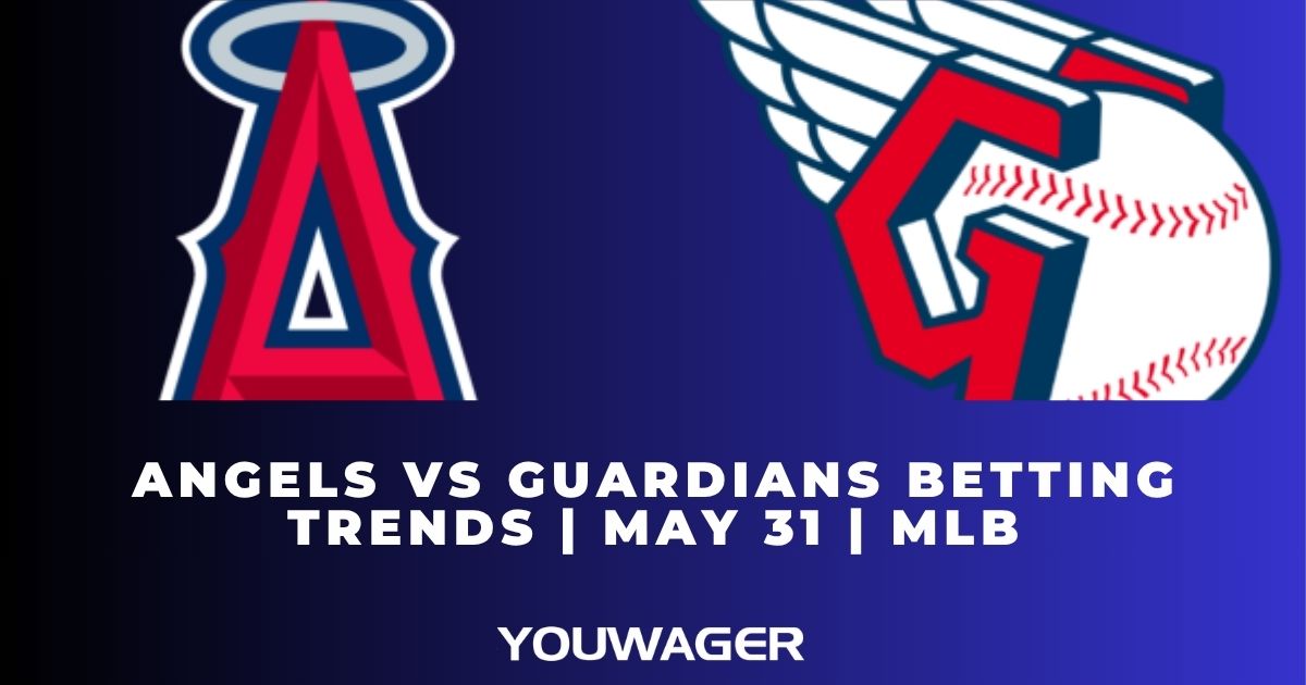 Angels vs Guardians Betting Trends | May 31 | MLB