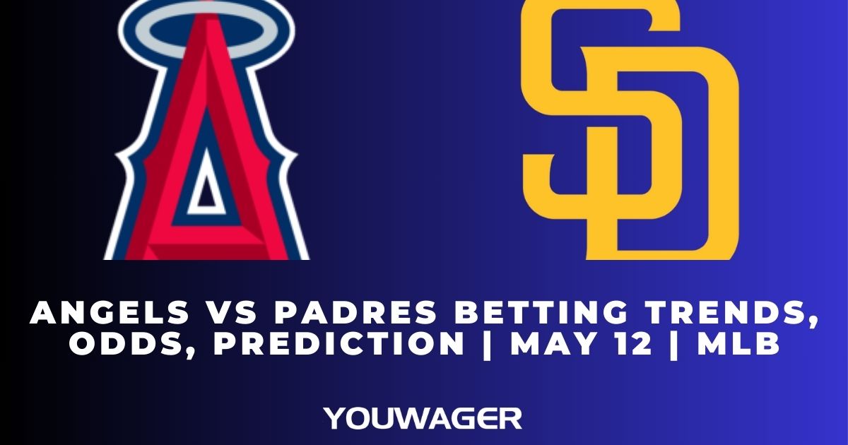 Angels vs Padres Betting Trends, Odds, Prediction | May 12 | MLB