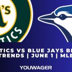 Athletics vs Blue Jays Betting Trends | June 1 | MLB