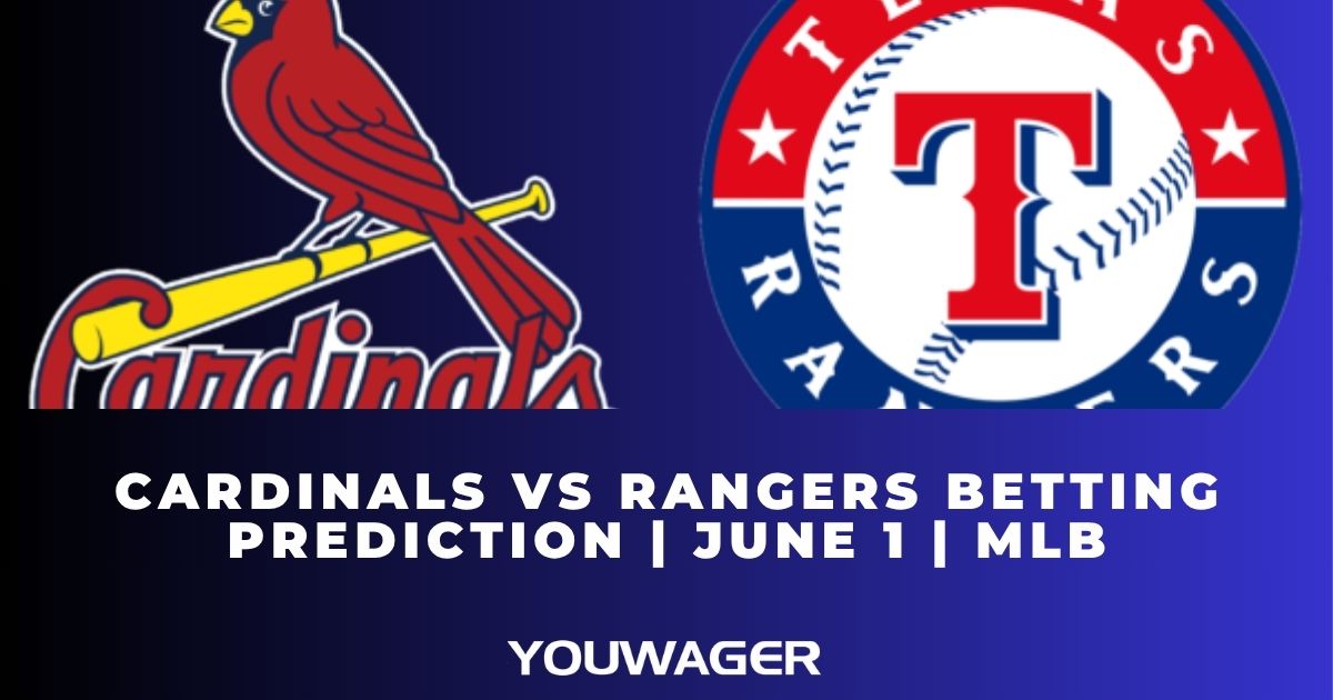 Cardinals vs Rangers Betting Prediction | June 1 | MLB