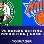 Celtics vs Knicks Betting Trends, Odds, Prediction | Game 3 | NBA