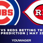 Cubs vs Reds Betting Trends, Odds, Prediction | May 25 | MLB