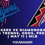 Dodgers vs Diamondbacks Betting Trends, Odds, Prediction | May 11 | MLB