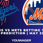 Dodgers vs Mets Betting Trends, Odds, Prediction | May 23 | MLB