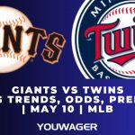 Giants vs Twins Betting Trends, Odds, Prediction | May 10 | MLB
