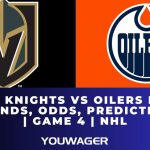 Golden Knights vs Oilers Betting Trends, Odds, Prediction | Game 4 | NHL