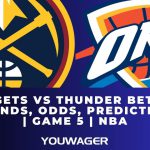 Nuggets vs Thunder Betting Trends, Odds, Prediction | Game 5 | NBA